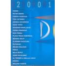 DORA 2001 - Vanna, Petar Graso, Toni Cetinski, Dado Topic, Emili DORA 2001 - Vanna, Petar Graso, Toni Cetinski, Dado Topic, Emili